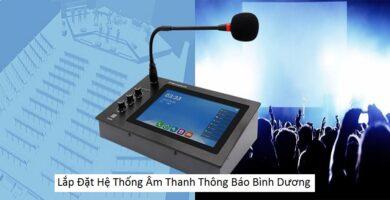 Lắp Đặt Hệ Thống Âm Thanh Thông Báo Bình Dương