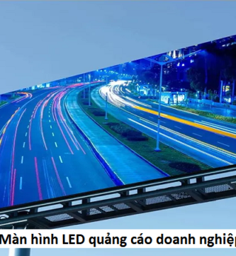 Màn hình LED quảng cáo doanh nghiệp Bình Dương